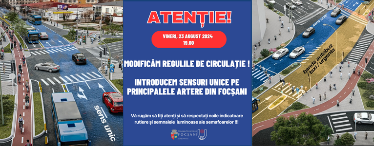 Atenție! Au fost implementate sensurile unice în Focșani