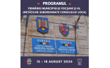 PROGRAMUL PRIMĂRIEI MUNICIPIULUI FOCȘANI ȘI AL UNITĂȚILOR SUBORDONATE CONSILIULUI LOCAL PENTRU ZILELE DE 15 – 18 AUGUST 2024‼️